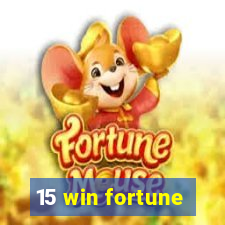 15 win fortune